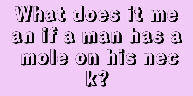 What does it mean if a man has a mole on his neck?