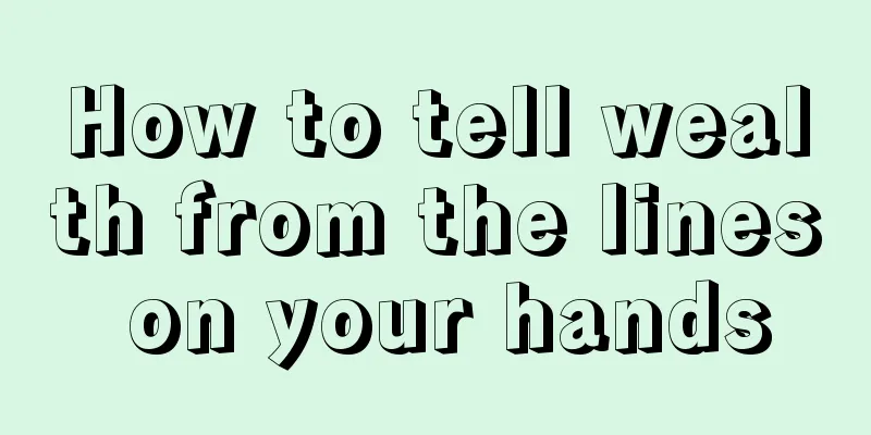 How to tell wealth from the lines on your hands