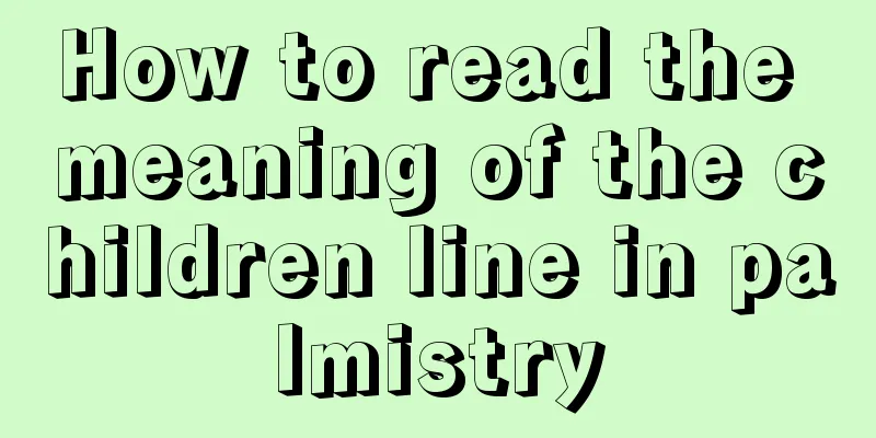 How to read the meaning of the children line in palmistry