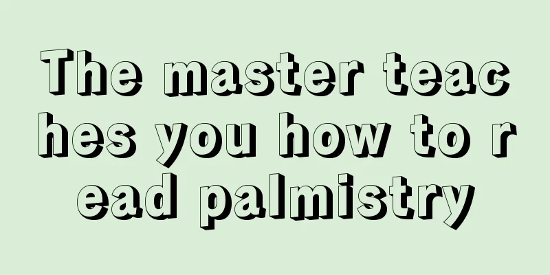 The master teaches you how to read palmistry