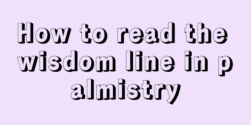 How to read the wisdom line in palmistry