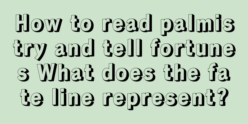 How to read palmistry and tell fortunes What does the fate line represent?