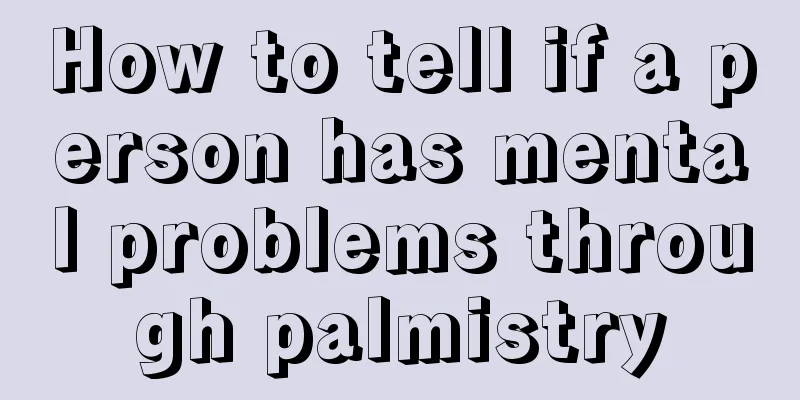 How to tell if a person has mental problems through palmistry