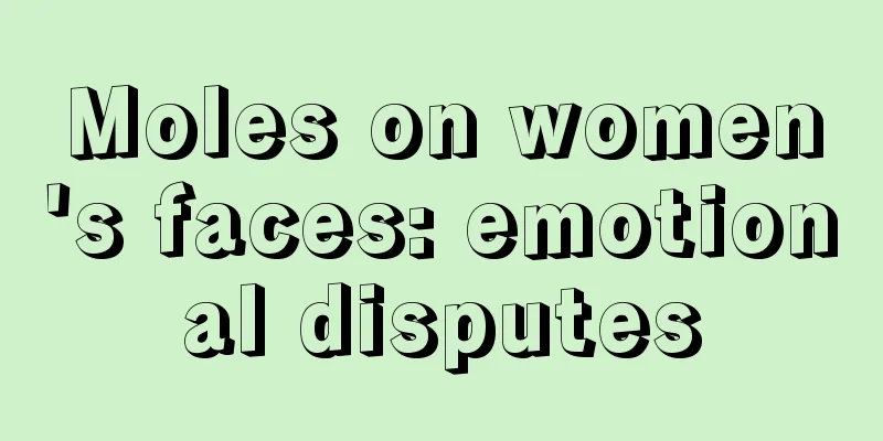 Moles on women's faces: emotional disputes