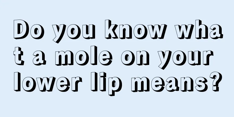 Do you know what a mole on your lower lip means?