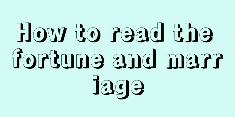How to read the fortune and marriage