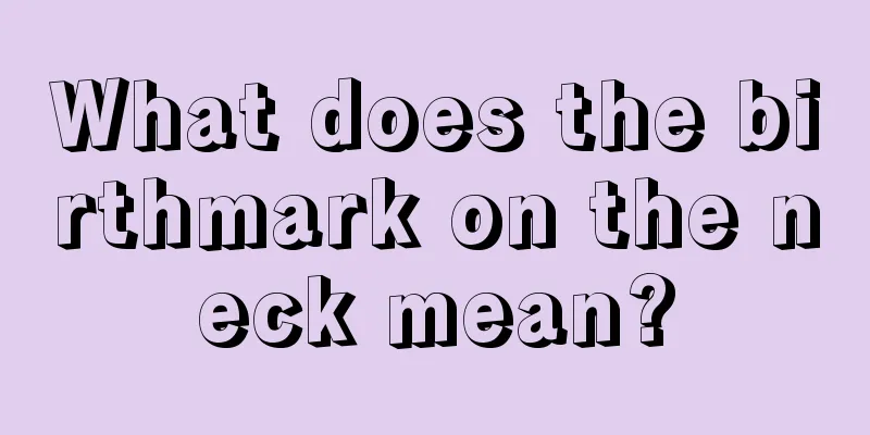 What does the birthmark on the neck mean?