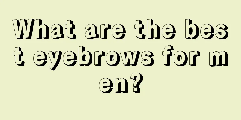 What are the best eyebrows for men?