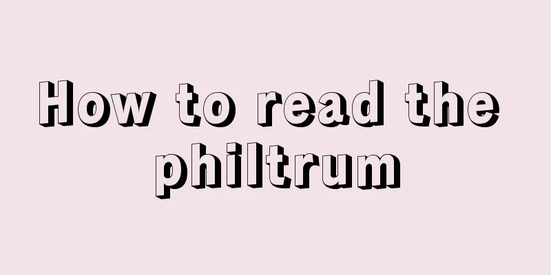 How to read the philtrum