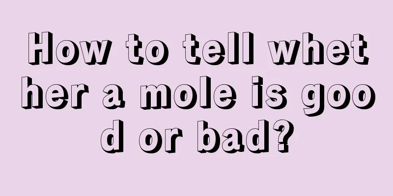 How to tell whether a mole is good or bad?