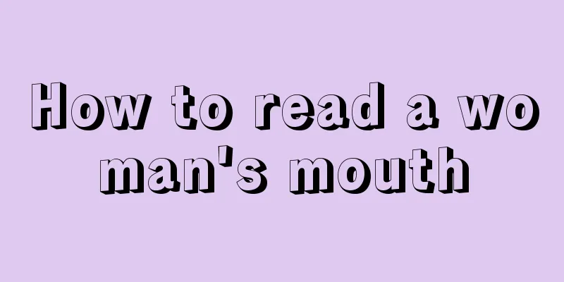 How to read a woman's mouth