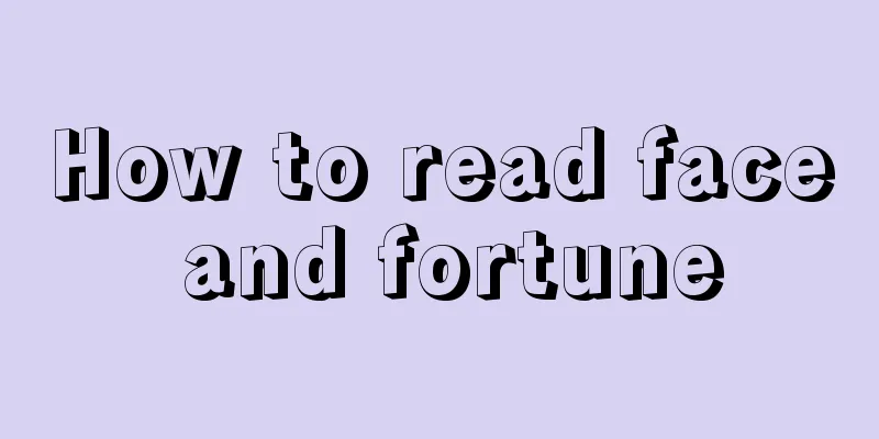 How to read face and fortune