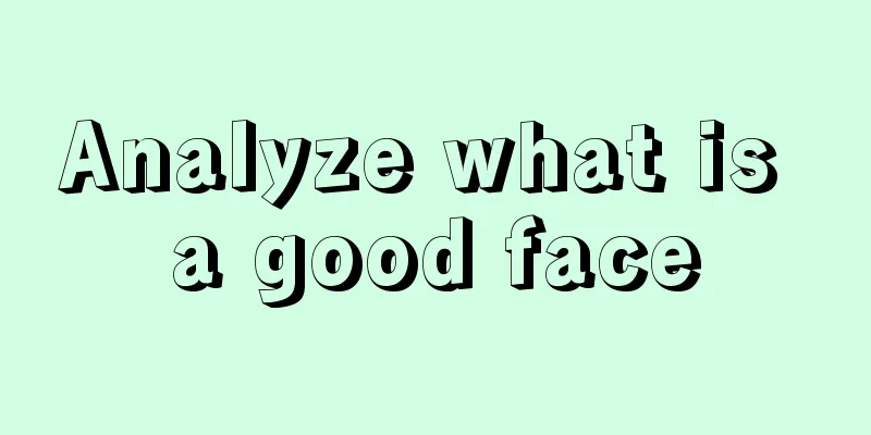 Analyze what is a good face