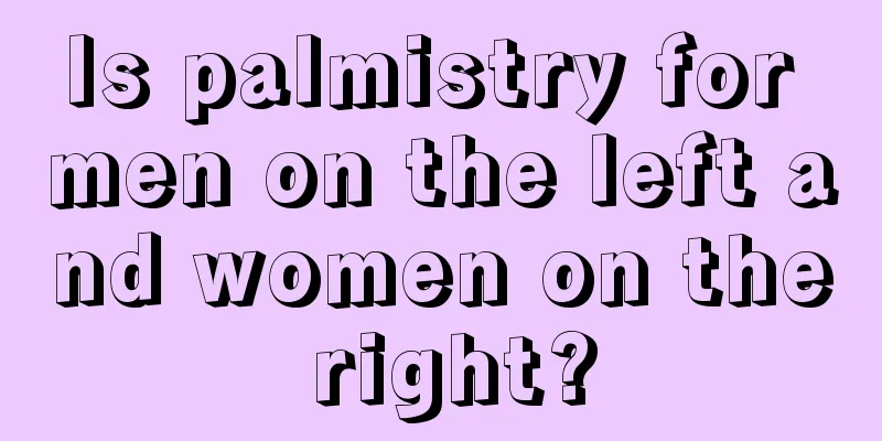 Is palmistry for men on the left and women on the right?