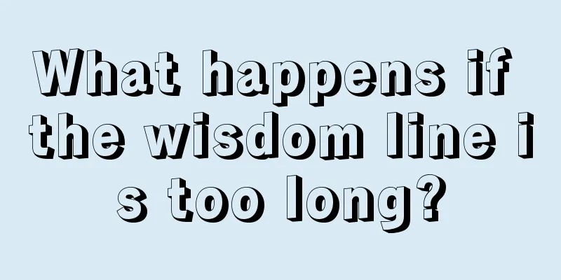 What happens if the wisdom line is too long?