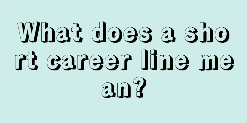 What does a short career line mean?