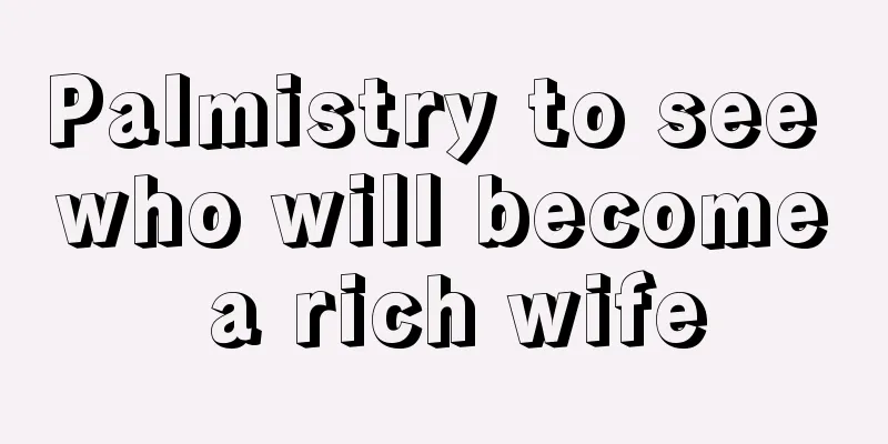 Palmistry to see who will become a rich wife