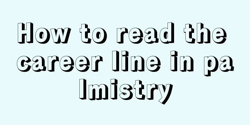 How to read the career line in palmistry