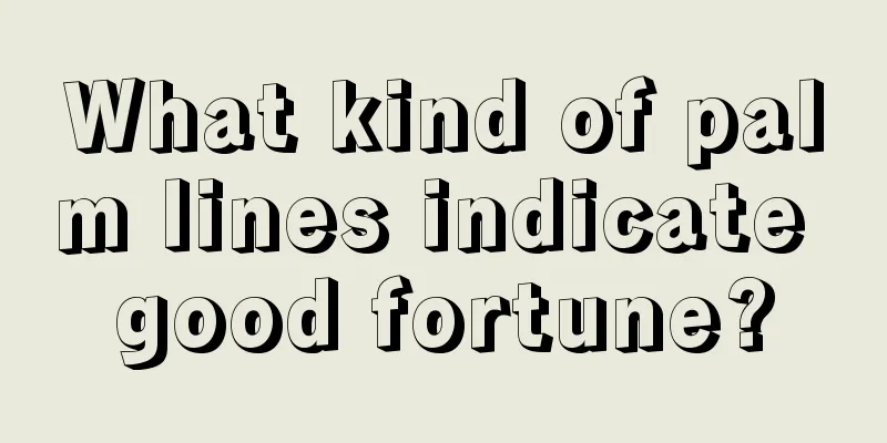 What kind of palm lines indicate good fortune?