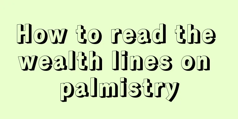 How to read the wealth lines on palmistry