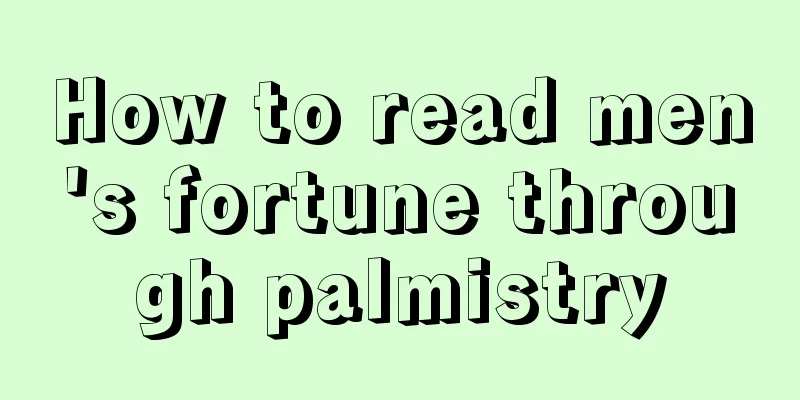 How to read men's fortune through palmistry