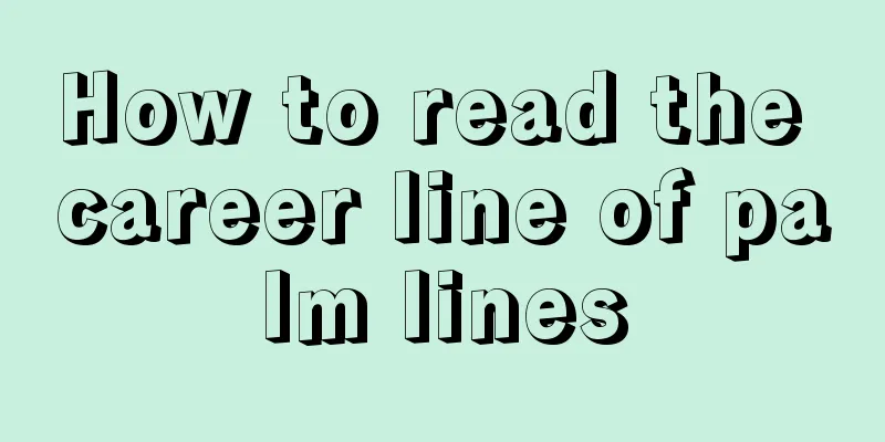 How to read the career line of palm lines