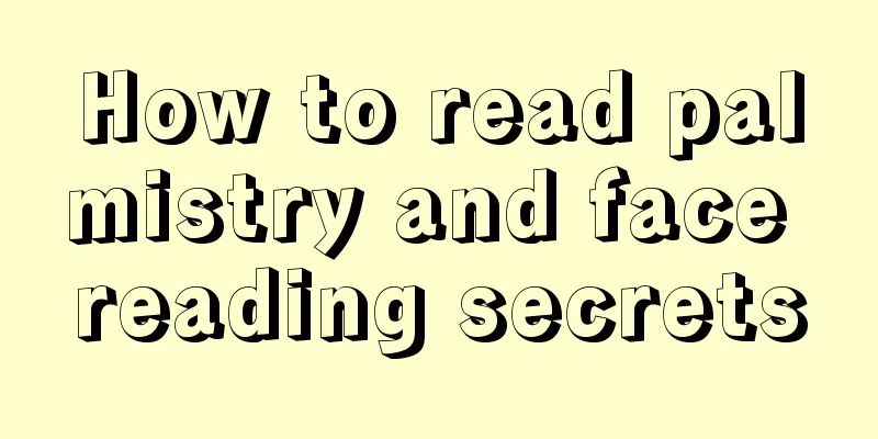 How to read palmistry and face reading secrets
