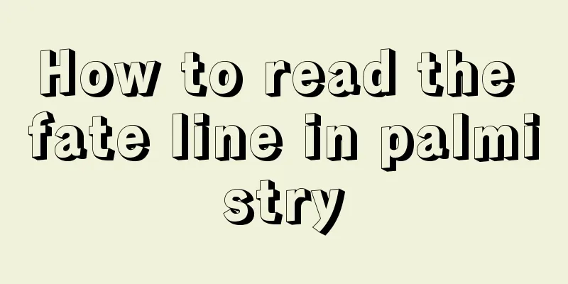 How to read the fate line in palmistry