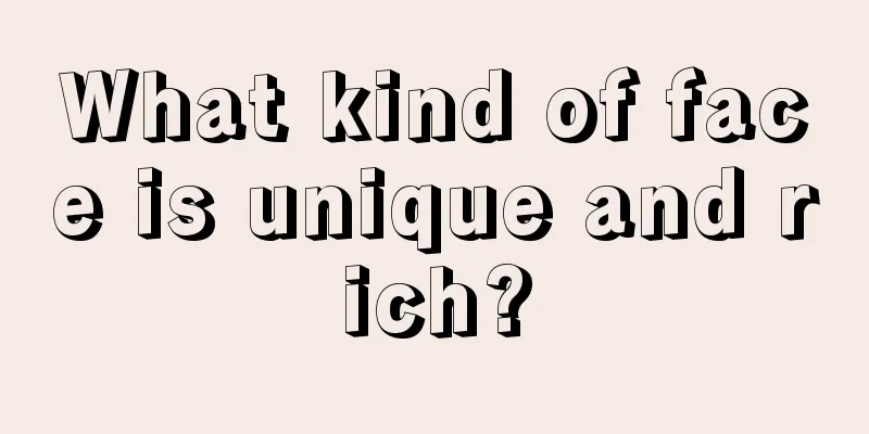 What kind of face is unique and rich?
