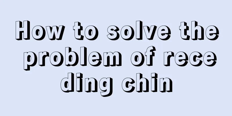 How to solve the problem of receding chin