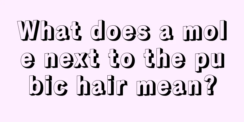 What does a mole next to the pubic hair mean?