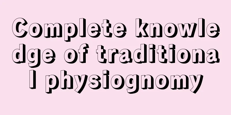 Complete knowledge of traditional physiognomy