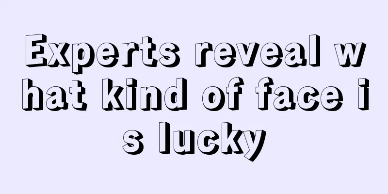 Experts reveal what kind of face is lucky
