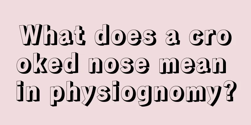 What does a crooked nose mean in physiognomy?