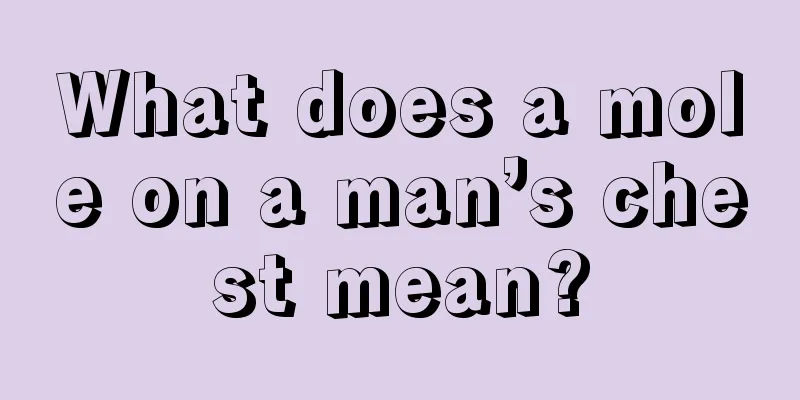 What does a mole on a man’s chest mean?
