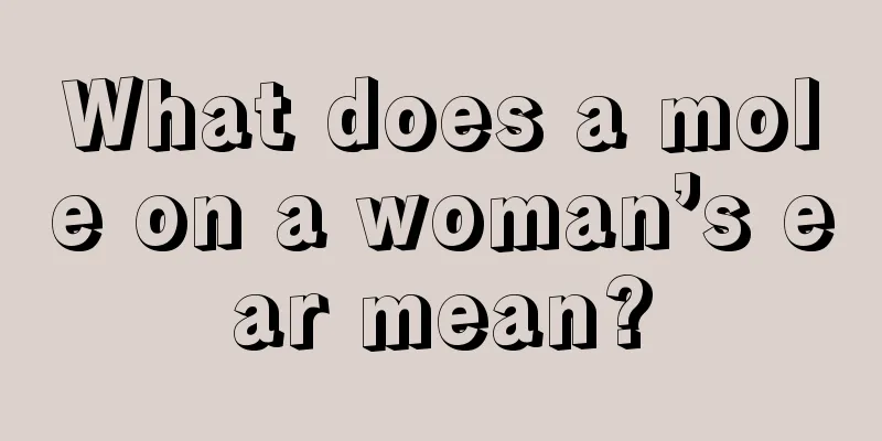 What does a mole on a woman’s ear mean?