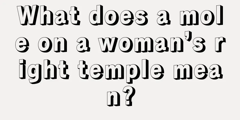 What does a mole on a woman’s right temple mean?