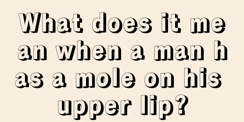 What does it mean when a man has a mole on his upper lip?