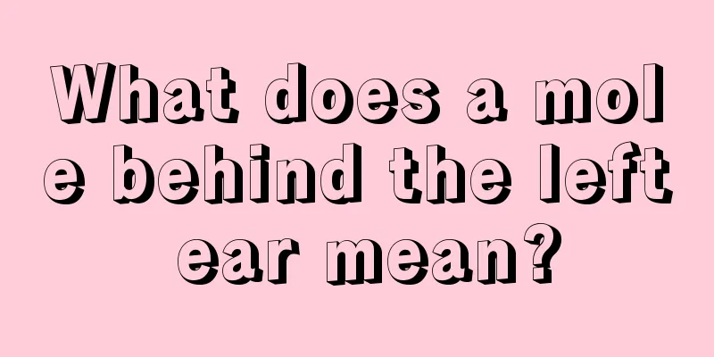 What does a mole behind the left ear mean?
