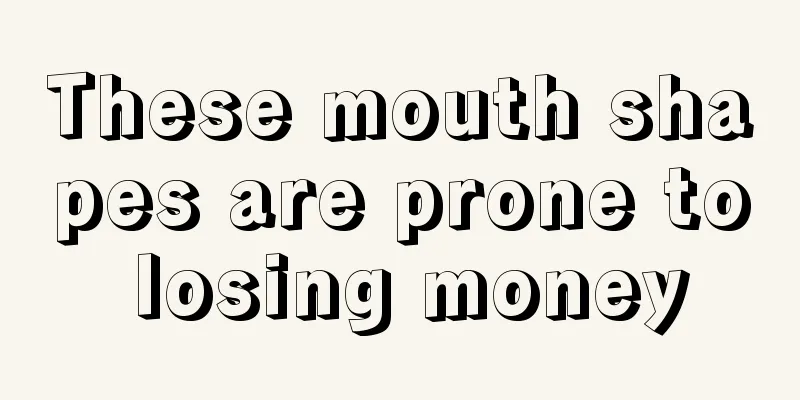 These mouth shapes are prone to losing money