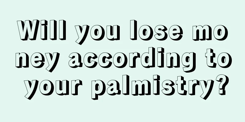 Will you lose money according to your palmistry?