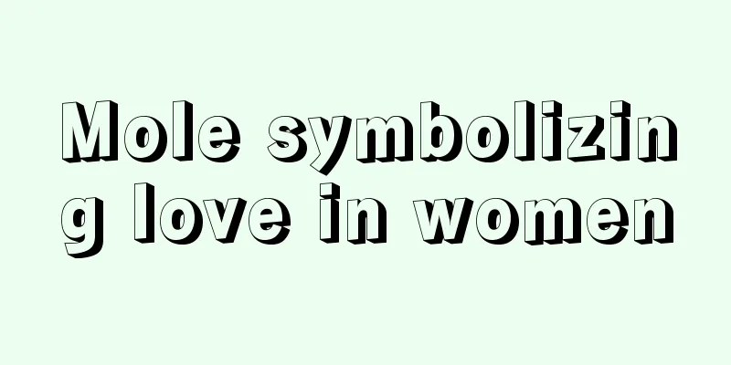 Mole symbolizing love in women
