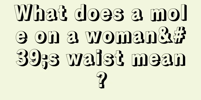 What does a mole on a woman's waist mean?