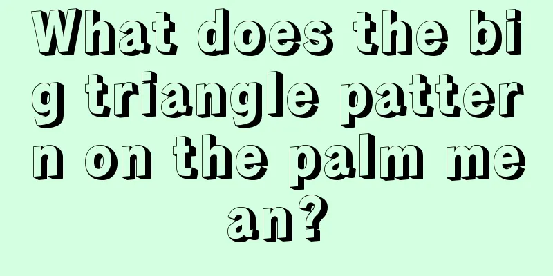 What does the big triangle pattern on the palm mean?