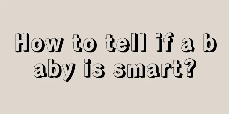 How to tell if a baby is smart?