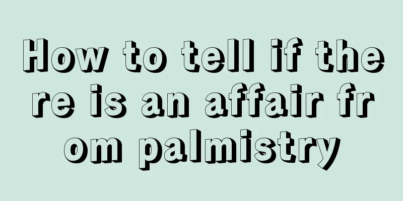 How to tell if there is an affair from palmistry
