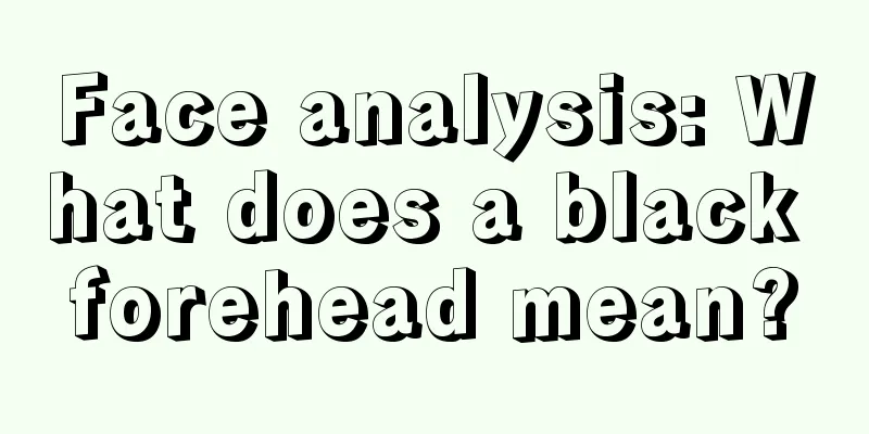 Face analysis: What does a black forehead mean?