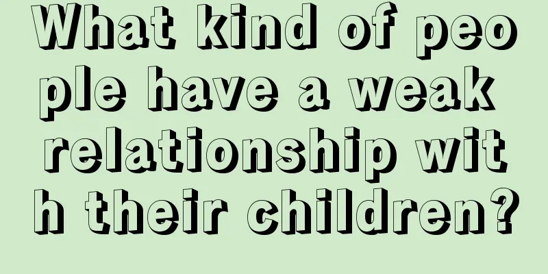 What kind of people have a weak relationship with their children?