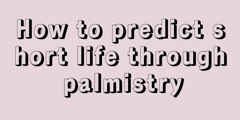 How to predict short life through palmistry