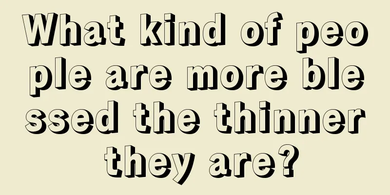 What kind of people are more blessed the thinner they are?